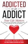 Suna Spry - Addicted to an Addict