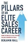Benjamin Riall - The pillars of an Elite sales career: How to build a six-figure sales career in tech