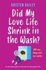 Kristen Bailey - Did My Love Life Shrink in the Wash?