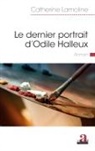 Catherine Lamoline - Le dernier portrait d'Odile Halleux