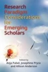 Allison Anderson, Anja Pabel, Josephine Pryce - Research Paradigm Considerations for Emerging Scholars