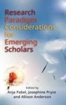 Allison Anderson, Anja Pabel, Josephine Pryce - Research Paradigm Considerations for Emerging Scholars