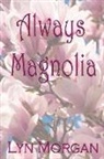 Lyn Morgan - Always Magnolia