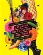 Jennie Klein, Annie Sprinkle, Annie Stephens Sprinkle, Annie/ Stephens Sprinkle, Beth Stephens - Assuming the Ecosexual Position