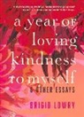 Brigid Lowry - A Year of Loving Kindness to Myself