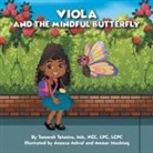Tamarah Teixeira, Tamarah Teixeira MA NCC LPC LCPC, Aneeza Ashraf, Ammar Mushtag - Viola and the Mindful Butterfly