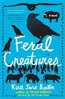 Kira Jane Buxton - Feral Creatures