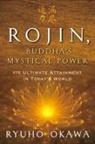 Ryuho Okawa - Rojin, Buddha's Mystical Power: Its Ultimate Attainment in Today's World