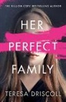 Teresa Driscoll - Her Perfect Family