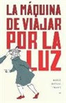 Verónica Alvarado, Zaylén Clavería Centurión - La máquina de viajar por la luz