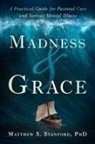 Matthew Stanford - Madness and Grace