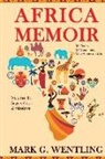 Mark G. Wentling - Africa Memoir: 50 Years, 54 Countries, One American Life
