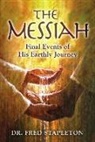 Fred Stapleton - The Messiah: Final Events of His Earthly Journey