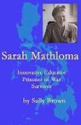 Sally Brown - Sarah Mathloma: Innovative Educator, Prisoner of War, Survivor