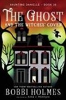 Bobbi Holmes, Anna J. McIntyre, Elizabeth Mackey - The Ghost and the Witches' Coven