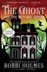 Bobbi Holmes, Anna J. McIntyre, Elizabeth Mackey - The Ghost and the Witches' Coven