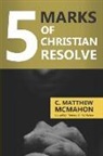 C. Matthew McMahon, Therese B. McMahon - 5 Marks of Christian Resolve