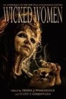 Hillary Monahan, Jane Yolen, Scott T. Goudsward - Wicked Women: An Anthology of the New England Horror Writers
