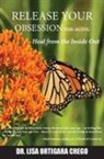 Lisa Ortigara Crego - Release Your Obsession With AGING: Heal from the Inside Out