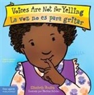 Elizabeth Verdick, Marieka Heinlen - Voices Are Not for Yelling / La Voz No Es Para Gritar Board Book