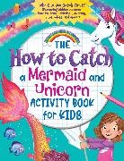 Sourcebooks - The How to Catch a Mermaid and Unicorn Activity Book for Kids