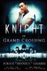 Hiram Shogun Harris, Naleighna Kai, Anita L. Roseboro - Knight of Grand Crossing