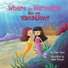 Kim Ann, Nejla Shojaie - Where Do Mermaids Go on Vacation?