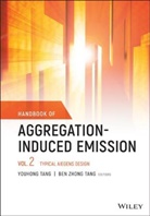 Tang, Ben Zhong Tang, Y Tang, Youhon Tang, Youhong Tang, Youhong (Flinders University Tang... - Handbook of Aggregation-Induced Emission, Volume 2