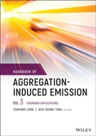 Ben Zhong Tang, Ben Zhong (The Chinese University of Hong Ko Tang, Y Tang, Youhon Tang, Youhong Tang, Youhong (Flinders University Tang... - Handbook of Aggregation-Induced Emission, Volume 3