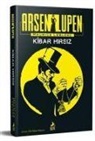 Maurice Leblanc - Arsen Lüpen - Kibar Hirsiz