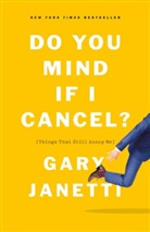 Gary Janetti - Do You Mind If I Cancel?