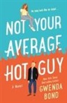 Gwenda Bond - Not Your Average Hot Guy