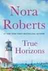 Nora Roberts - True Horizons