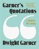 Dwight Garner - Garner's Quotations