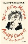 Andre Gregory, André Gregory, Todd London - This Is Not My Memoir