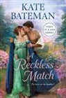 Kate Bateman - A Reckless Match