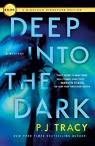 P J Tracy, P. J. Tracy - Deep into the Dark