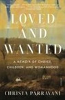 Christa Parravani - Loved and Wanted