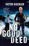Victor Gischler - No Good Deed