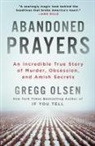 Gregg Olsen - Abandoned Prayers