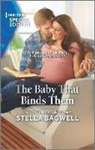 Stella Bagwell - The Baby That Binds Them