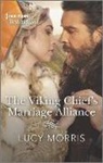 Lucy Morris - The Viking Chief's Marriage Alliance