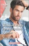 Nina Milne - Whisked Away by the Italian Tycoon