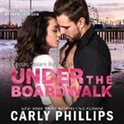 Carly Phillips, Pepper Jackson - Under the Boardwalk (Audio book)