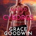 Grace Goodwin, Ava Lucas, Leon Nixon - Mated to the Cyborgs (Audiolibro)