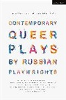 Tatiana Klepikova, Roman Kozyrchikov, Elizaveta Letter, Natalya Milantyeva, Valery Pecheykin, Rodionov... - Contemporary Queer Plays by Russian Playwrights