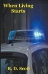 R. D. Scott - When Living Starts