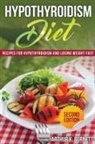 Burnett Arthur K, Arthur K. Burnett - Hypothyroidism Diet [Second Edition]