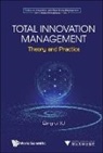 Qingrui Xu, Xu Qingrui - Total Innovation Management: Theory And Practice