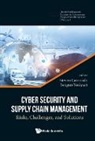 Steven Carnovale &amp; Sengun Yeniyurt, Steven Carnovale, Sengun Yeniyurt, Steven Carnovale, Sengun Yeniyurt - Cyber Security And Supply Chain Management: Risks, Challenges, And Solutions